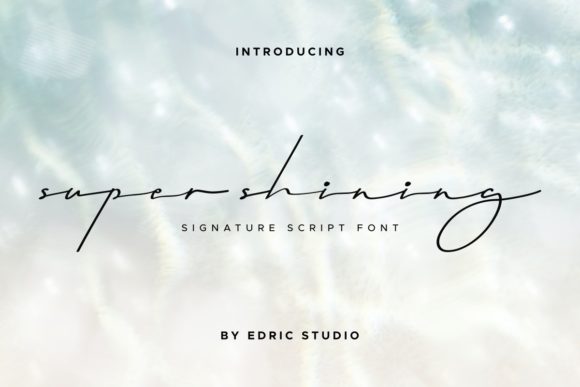 Super Shining: A Smooth Script Handwritten Font for Editorial Grace